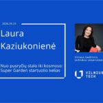 „Super Garden“ kelias į kosmosą: Lauros Kaziukonienės paskaita VVF